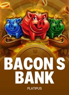 Bacon's Bank, slot by Platipus